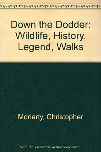 Beispielbild fr Down the Dodder: Wildlife, History, Legend, Walks zum Verkauf von WorldofBooks