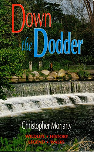 9780863272868: Down the Dodder: Wildlife, History, Legend, Walks