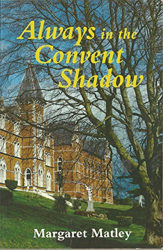9780863273247: Always in a Convent Shadow