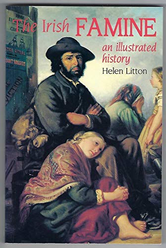 Imagen de archivo de The Irish Famine: An Illustrated History (The Illustrated History Series) a la venta por Wonder Book