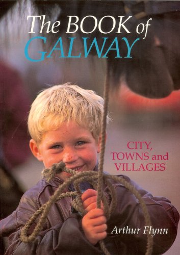 Stock image for The Book of Galway: City, Towns and Villages for sale by Books From California