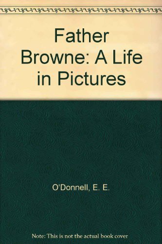 Beispielbild fr Father Browne: a Life in Pictures zum Verkauf von WorldofBooks