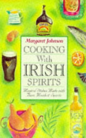 Stock image for Cooking with Irish Spirits: Magical Dishes Made with Beer, Meads & Spirits for sale by ThriftBooks-Dallas