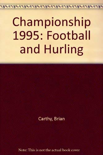Stock image for Championship 1995: Football and Hurling for sale by WorldofBooks