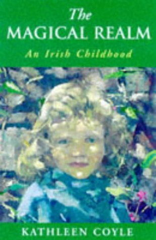 Imagen de archivo de The Magical Realm: An Irish Childhood a la venta por WorldofBooks