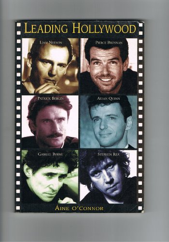 9780863275555: Leading Hollywood: Pierce Brosnan, Gabriel Byrne, Liam Neeson, Stephen Rae, Aidan Quinn, Patrick Bergen