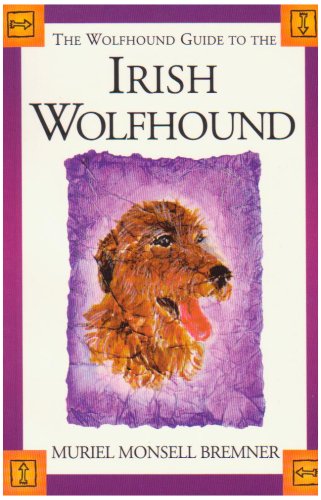 Beispielbild fr The Wolfhound Guide to the Irish Wolfhound (Wolfhound Guides) zum Verkauf von HPB-Diamond