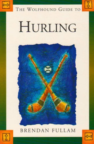 Beispielbild fr The Wolfhound Guide to Hurling zum Verkauf von ThriftBooks-Atlanta