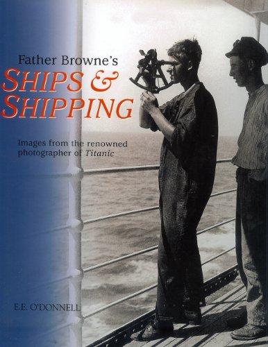 Beispielbild fr Father Browne's Ships and Shipping zum Verkauf von WorldofBooks