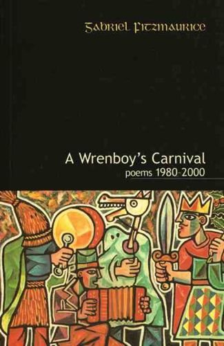 Imagen de archivo de Wrenboy's Carnival, The: Poems 1980-2000 a la venta por Tall Stories BA