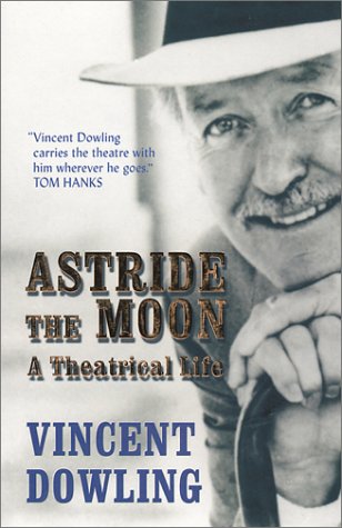 ASTRIDE THE MOON a Theatrical Life