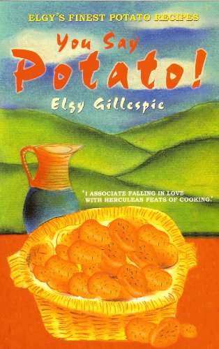Stock image for You Say Potato!: Elgy's Finest Potato Recipes for sale by Wonder Book