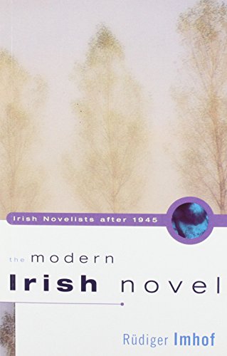 Imagen de archivo de The Modern Irish Novel: Irish Novelists After 1945 a la venta por Half Price Books Inc.