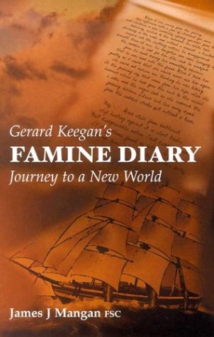 Beispielbild fr Gerard Keegan's Famine Diary: Journey to a New World zum Verkauf von SecondSale