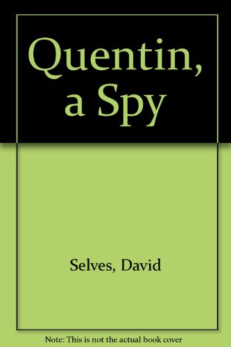 Beispielbild fr Quentin - a Spy (AN AUTHOR INSCRIBED FIRST PRINTING) zum Verkauf von S.Carter