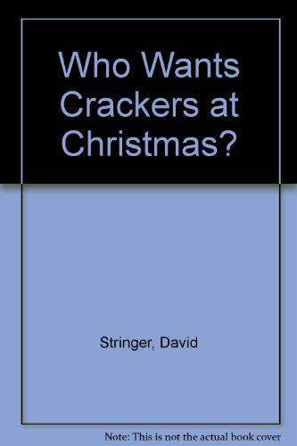 Beispielbild fr Who Wants Crackers at Christmas? zum Verkauf von Sarah Zaluckyj