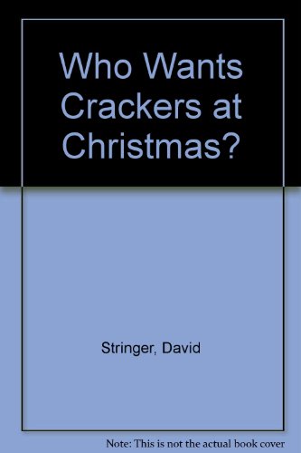Stock image for Who Wants Crackers at Christmas? for sale by Sarah Zaluckyj