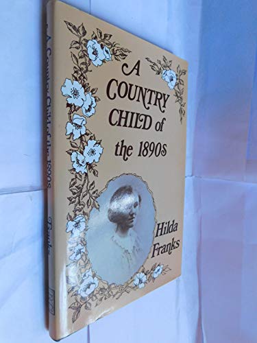 Stock image for A Country Child of the 1890s for sale by Reuseabook