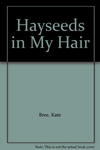 HAYSEEDS IN MY HAIR