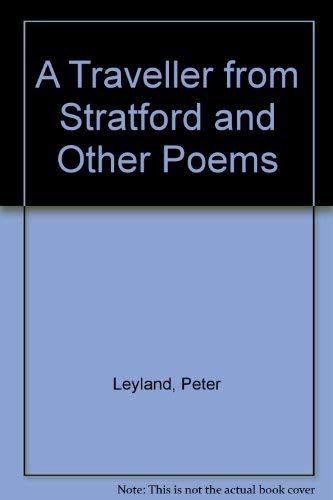 Stock image for A Traveller from Stratford and Other Poems for sale by Goldstone Books