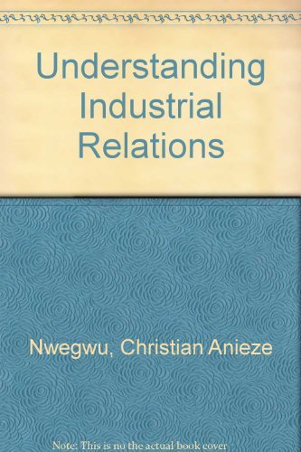 UNDERSTANDING INDUSTRIAL RELATIONS