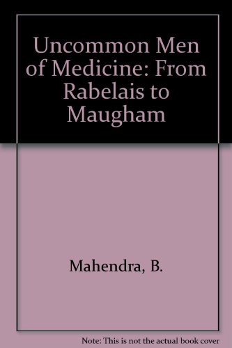 9780863326042: Uncommon Men of Medicine: From Rabelais to Maugham