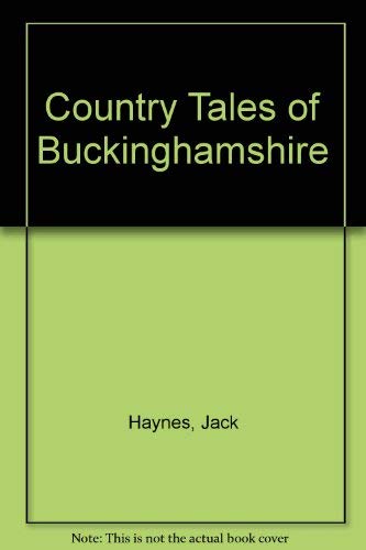 Imagen de archivo de Country Tales of Buckinghamshire a la venta por Ryde Bookshop Ltd