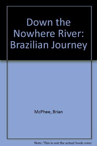 9780863327261: Down the Nowhere River: Brazilian Journey [Lingua Inglese]