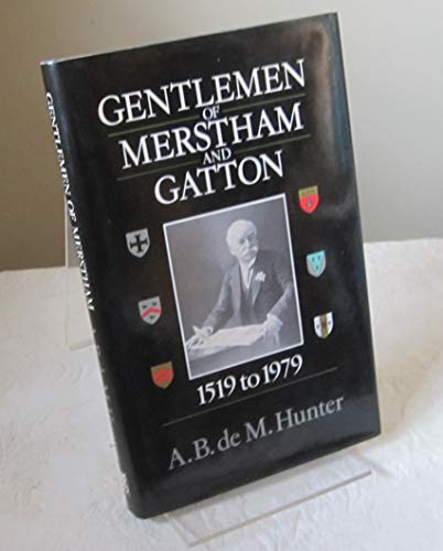 Beispielbild fr Gentlemen of Merstham and Gatton: 1519 to 1979 zum Verkauf von WorldofBooks