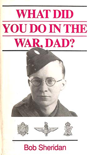 Stock image for What Did You Do in the War, Dad? for sale by WorldofBooks