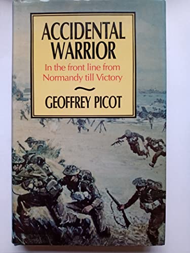 Imagen de archivo de Accidental Warrior: In the Front Line from Normandy Till Victory a la venta por WorldofBooks