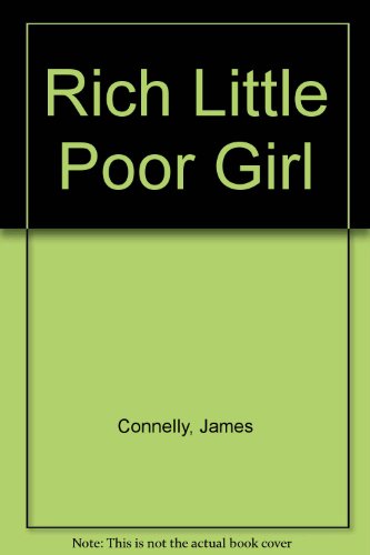 Rich Little Poor Girl (9780863328411) by Connelly, James