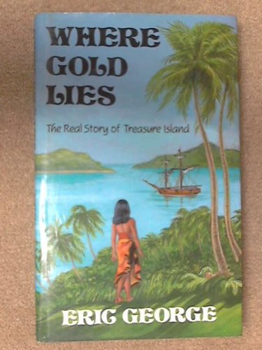 9780863329227: Where Gold Lies: The Real Story of Treasure Island