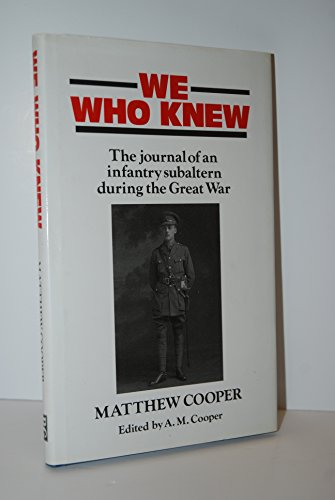 Imagen de archivo de We Who Knew: Journal of an Infantry Subaltern During the Great War a la venta por WorldofBooks