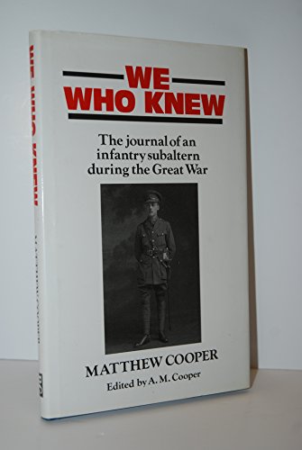 Stock image for We Who Knew : The Journal of an Infantry Subaltern during the Great War for sale by Lewes Book Centre