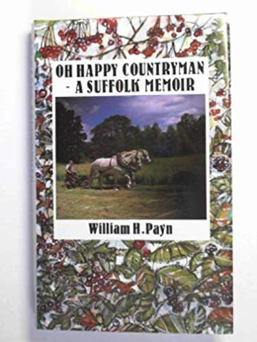 Beispielbild fr Oh Happy Countryman: A Suffolk Memoir zum Verkauf von WorldofBooks