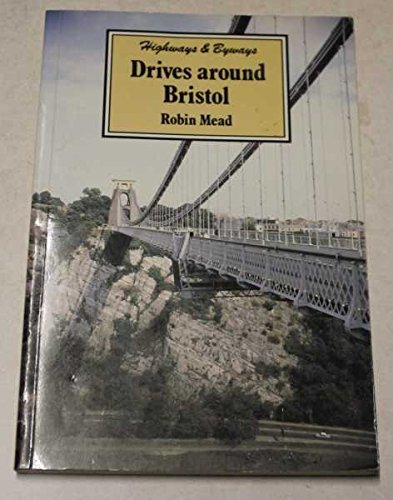 Imagen de archivo de Drives Around Bristol (Highways & Byways S.) a la venta por WorldofBooks
