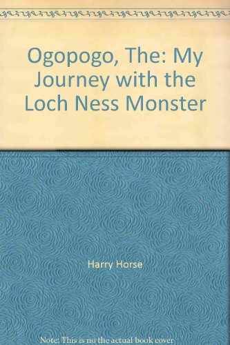 The Ogopogo or My Journey with the Loch Ness Monster