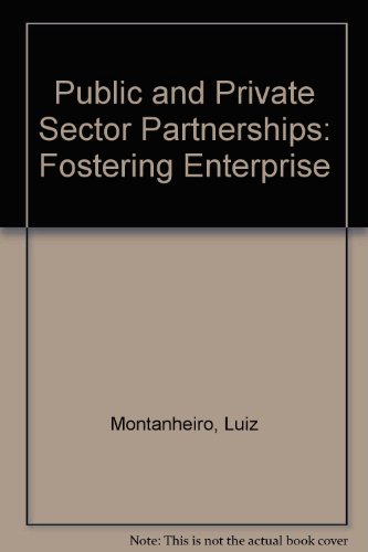 Public and Private Sector Partnerships: Fostering Enterprise (9780863397882) by L. Montanheiro