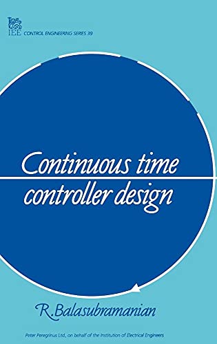 Beispielbild fr Continuous Time Controller Design (Iee Control) (Control, Robotics and Sensors) zum Verkauf von Anybook.com