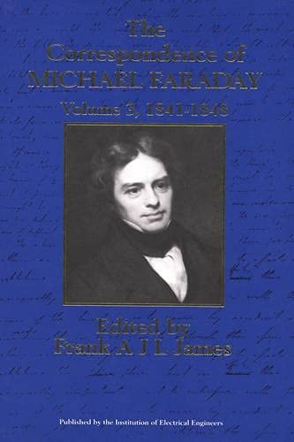 The Correspondence of Michael Faraday: 1841-1848 (History and Management of Technology) (9780863412509) by James, Frank A.J.L.