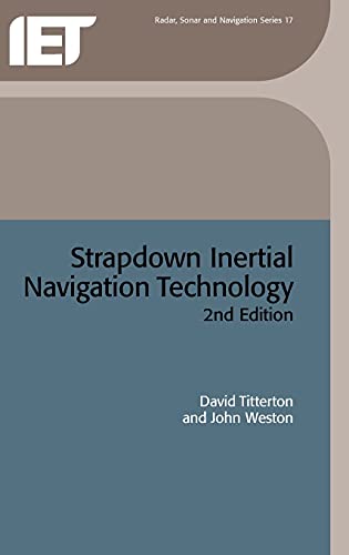 Strapdown Inertial Navigation Technology - D. H. Titterton, J. L. Weston, Institution of Electrical Engineers, American Institute of Aeronautics and Astronautics