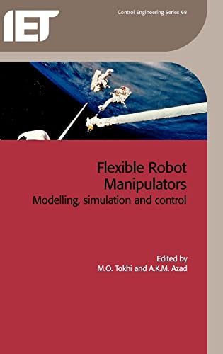 Imagen de archivo de Flexible Robot Manipulators: Modelling, simulation and control (Control Engineering Series) a la venta por Books From California