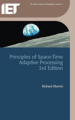 9780863415661: Principles of Space-Time Adaptive Processing (Radar, Sonar, Navigation & Avionics): 21 (Radar, Sonar and Navigation)