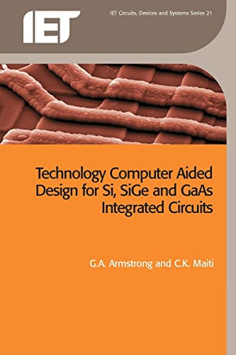 Stock image for Technology Computer Aided Design for Si, SiGe and GaAs Integrated Circuits for sale by Books Puddle