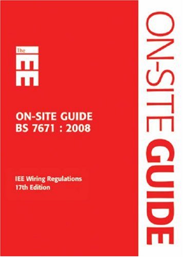 Beispielbild fr IEE On-site Guide; BS 7671 : 2008 IEE Wiring Regulations 17th Edition zum Verkauf von WorldofBooks