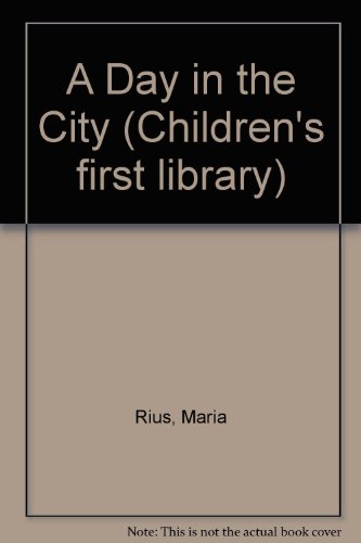 A Day in the City (Children's First Library) (9780863430480) by Roger Coote