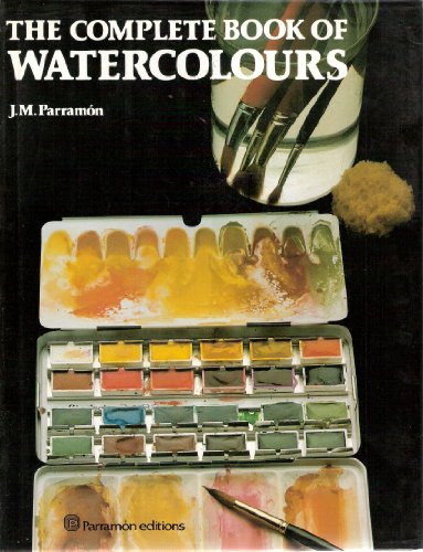 Complete Book of Watercolour (9780863430626) by J M Parramon