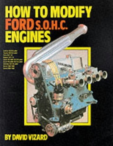 Imagen de archivo de How to Modify Ford Single Overhead Camshaft Engines - S.O.H.C. a la venta por Jacques Gander