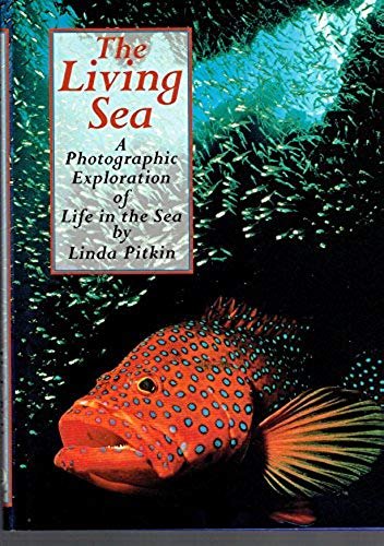 Stock image for The Living Sea: A Photographic Exploration of Life in the Sea for sale by Wonder Book